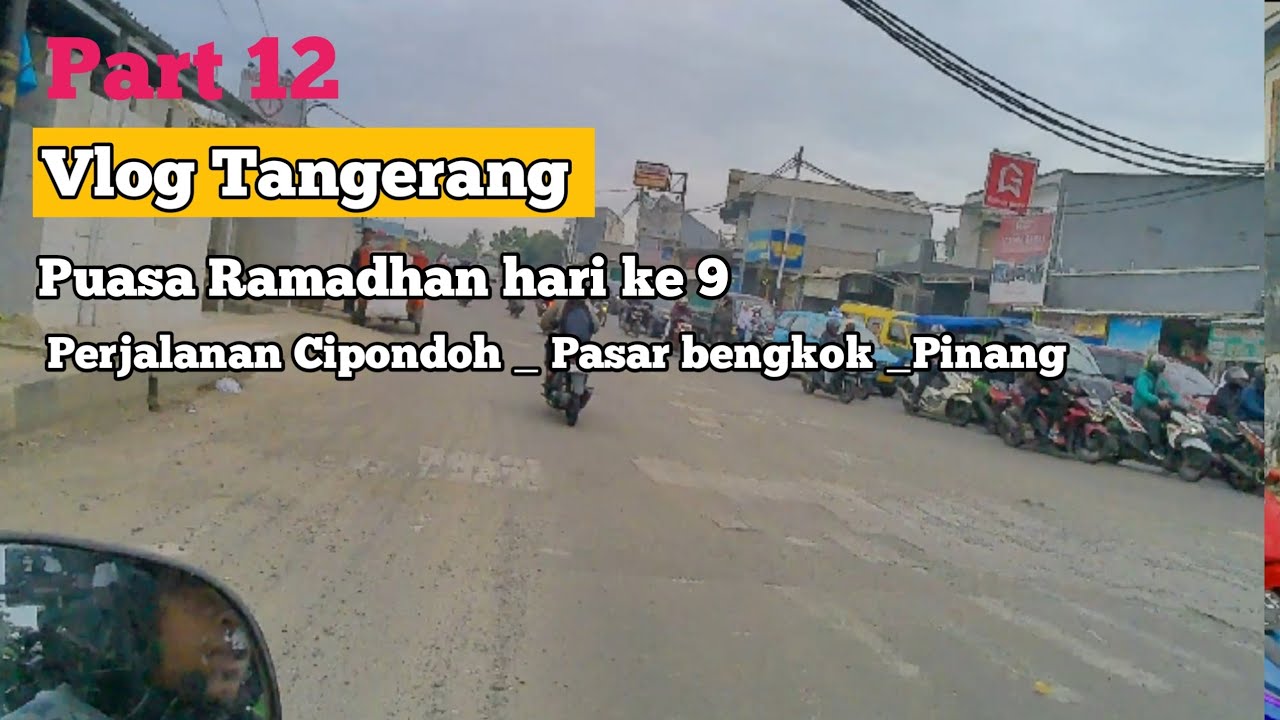 Vlog kota Tangerang , Puasa hari ke 8