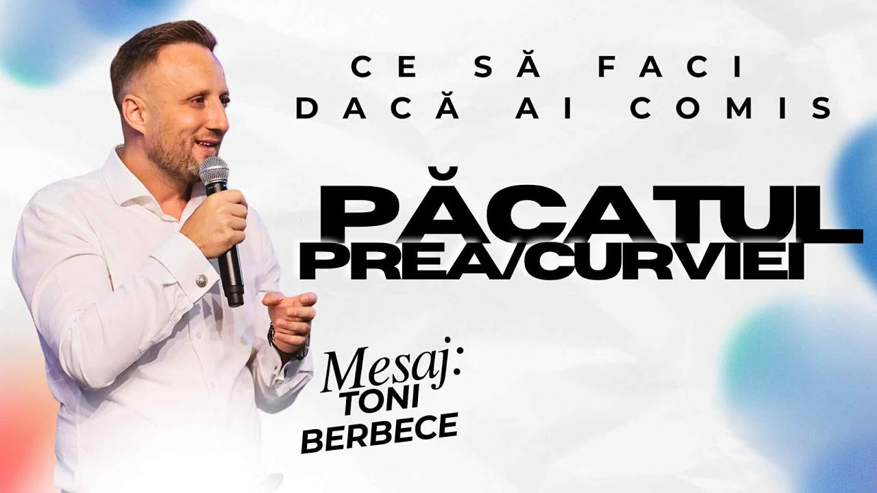 Ce sa faci daca ai comis pacatul Prea\Curviei ||Toni Berbece