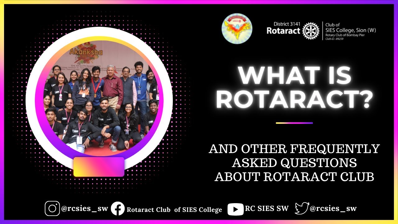 FAQ about Rotaract Club | Ft. Members of Rotaract Club of SIES College, Sion (W)