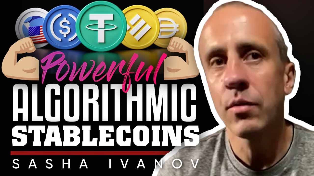 Algorithmic stablecoins are here to stay - Sasha Ivanov