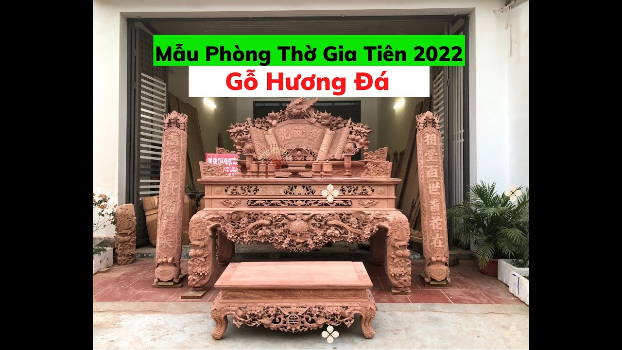 Nội thất phòng thờ 2022 | sập thờ nhị cấp gỗ hương đá | sập thờ đẹp 2 cấp | vua sập thờ