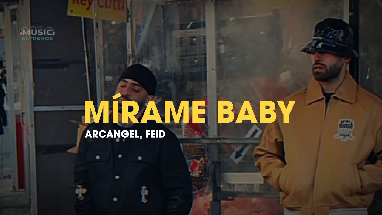 Arcángel, Feid - Mírame Baby (Letra/Lyric)