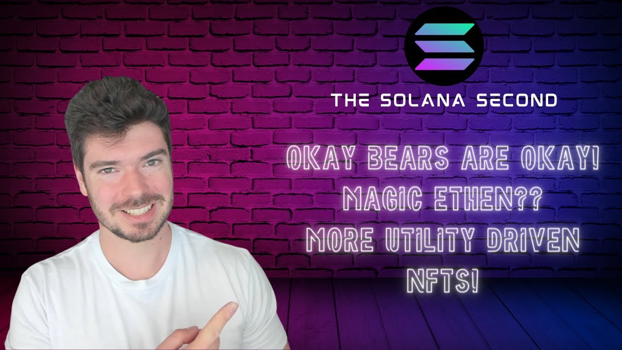 Magic Eden Becomes Magic Ethen! Okay Bears and IMG. The Solana Second #13