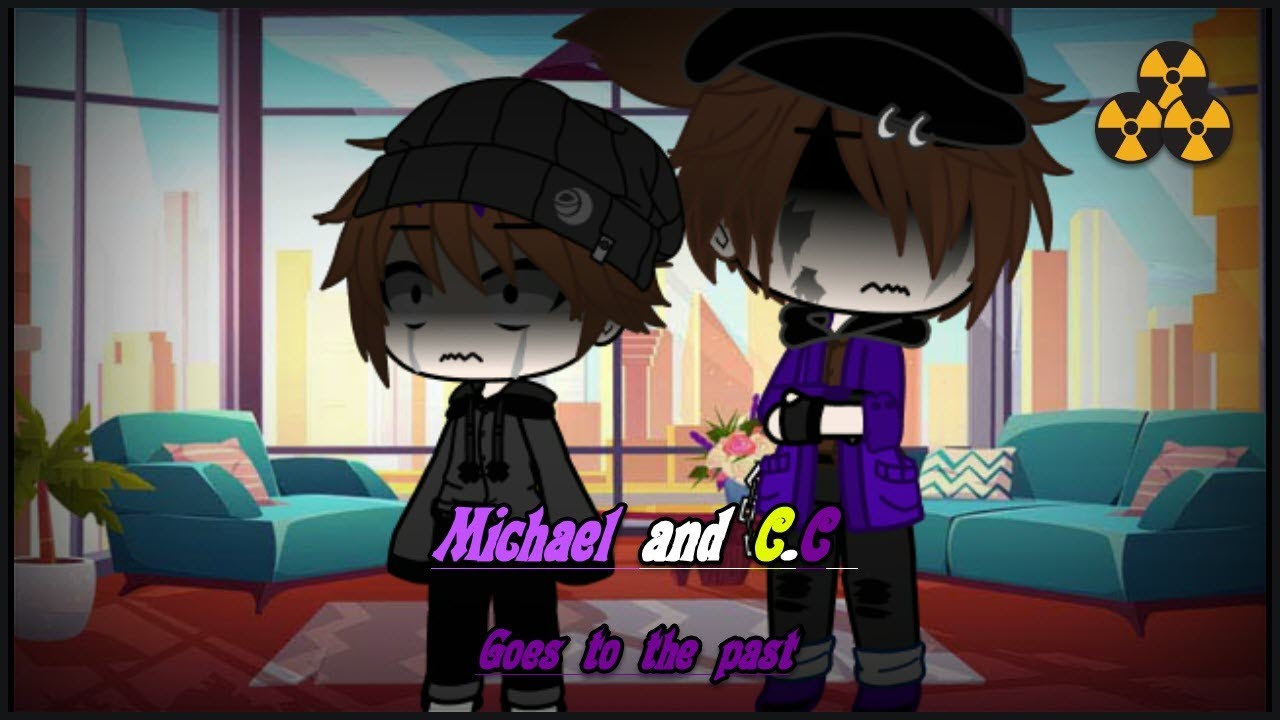 Michael and C.C goes to the past (GCMM/FNAF) read desc if you want to