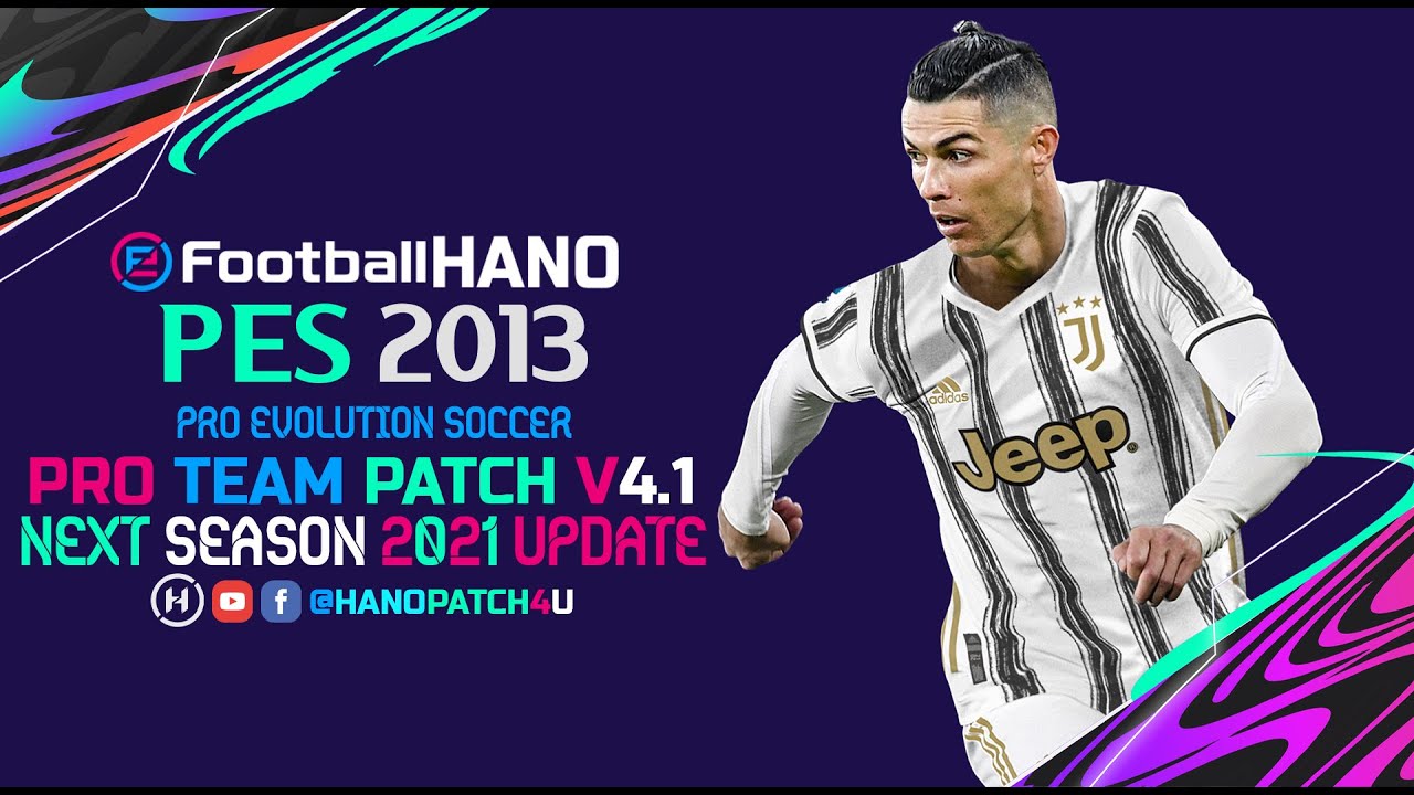PES 2013 PRO Team Patch V4.1 Update Season 2021 -  Available Now