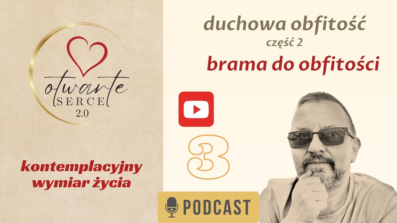 Kontemplacyjny wymiar życia - odsłona druga - duchowa obfitość, Część druga - brama do obfitości
