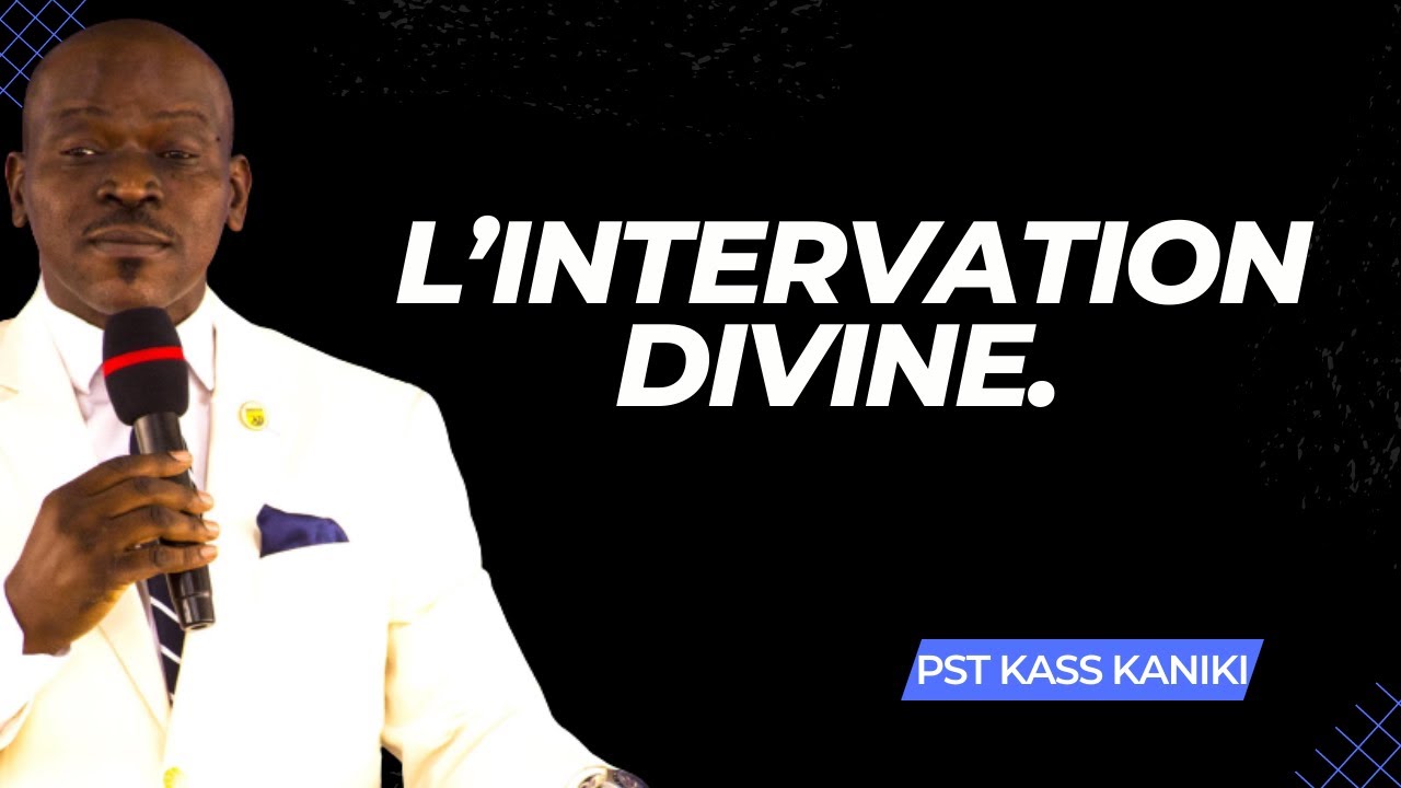 L'INTERVATION DIVINE.     Pst Kass Kaniki