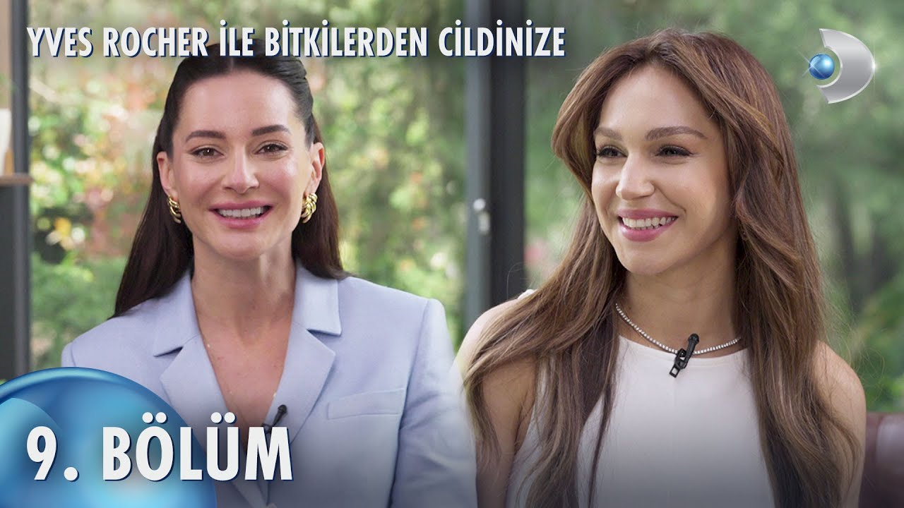 Yves Rocher ile Bitkilerden Cildinize 9. B&ouml;l&uuml;m - SAHRA ŞAŞ