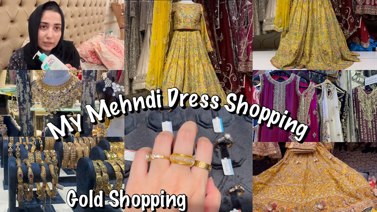My Mehndi Dress Shopping + Some Gold shopping for my Shadi 😍