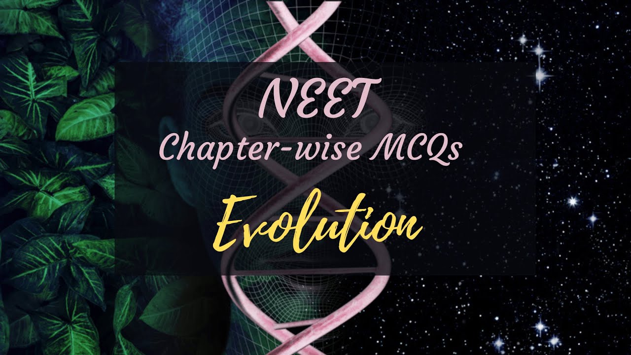 Evolution | Mind Blowing MCQs for NEET |Biology Class 12