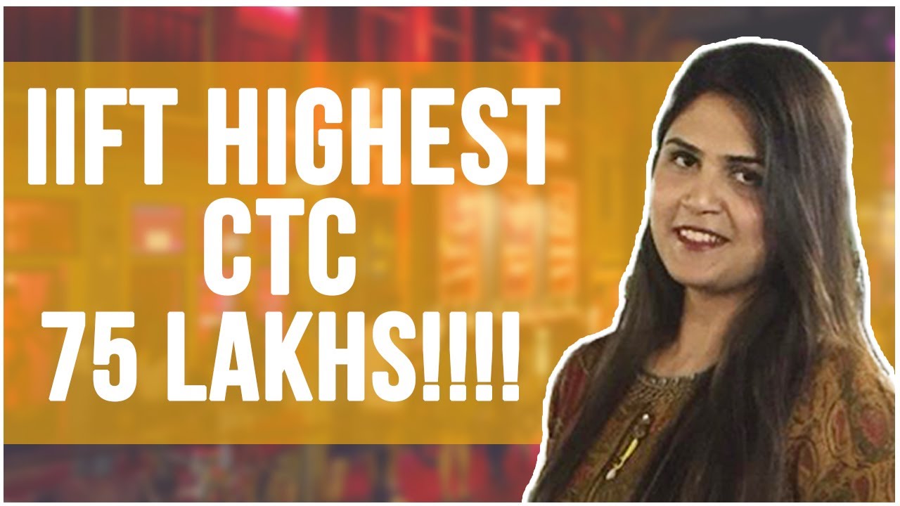 IIFT PLACEMENTS | IIFT HIGHEST CTC 75 LAKHS!
