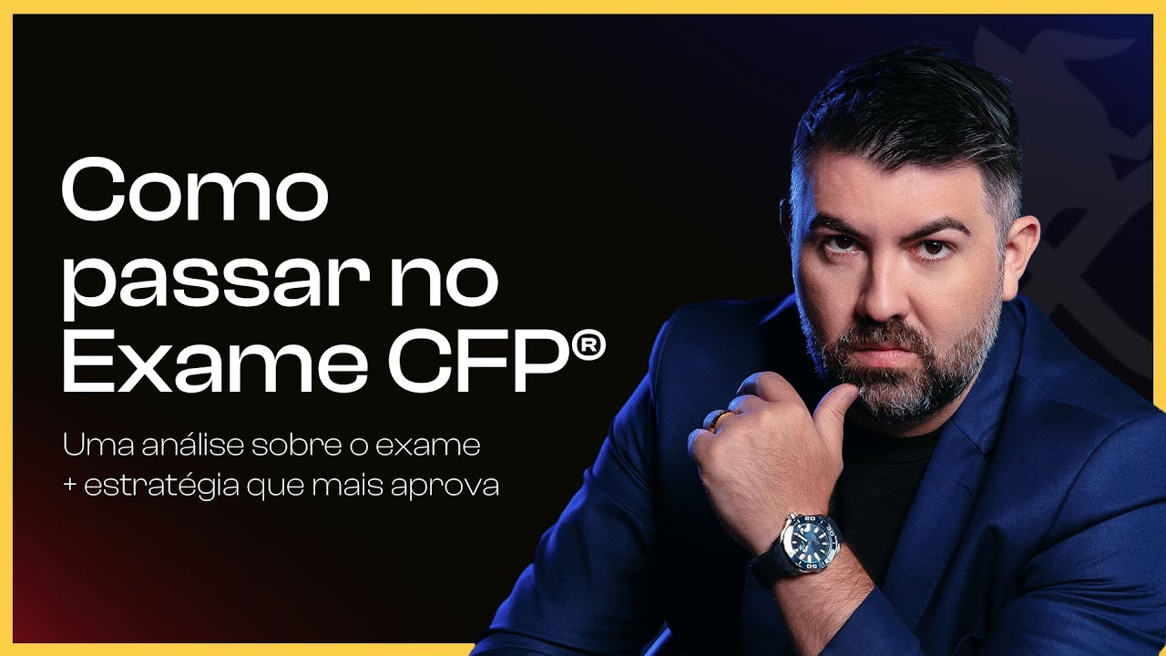Como passar no Exame CFP®: uma análise sobre a prova + estratégia que mais aprova