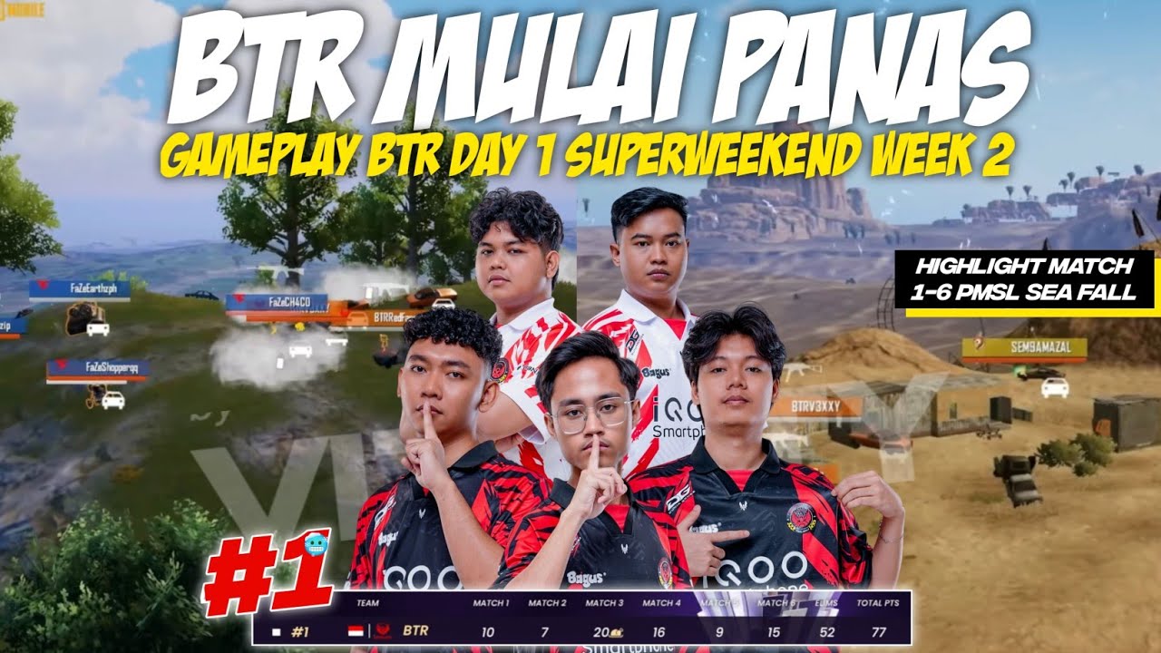 BTR MENGAMUK 77 POIN SEHARI !! HIGHLIGHT TEAM FIGHT BTR DAY 1 MATCH 1-6 SW WEEK 2 PMSL SEA