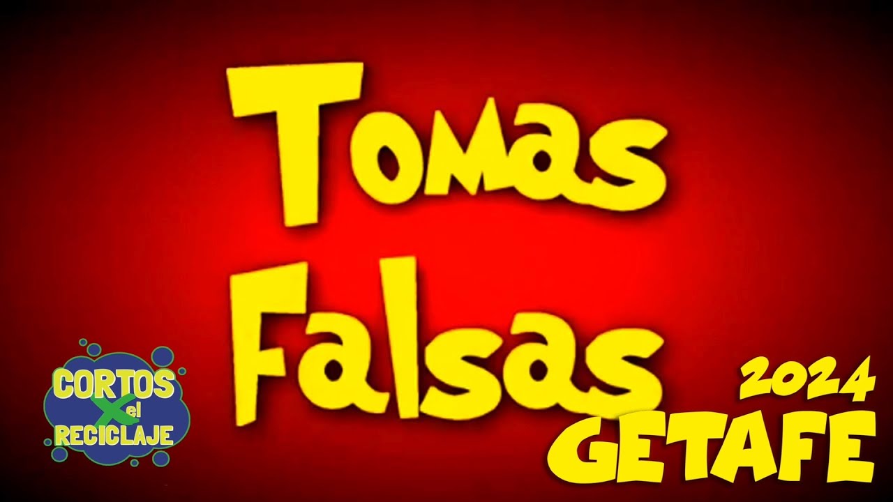 TOMAS FALSAS CORTOS X RECICLAJE DE GETAFE CURSO 2023/2024.