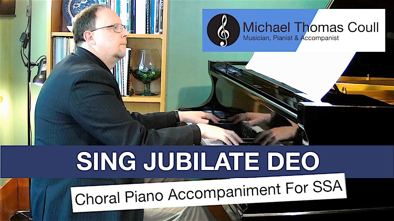 Sing Jubilate Deo - SSA Choral Piano Accompaniment performed by Michael Coull