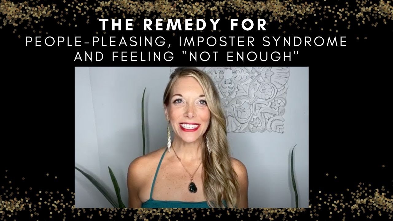 The REMEDY for people-pleasing, imposter syndrome and 