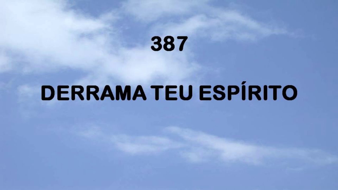 Harpa Cristã 387 - Derrama Teu Espírito