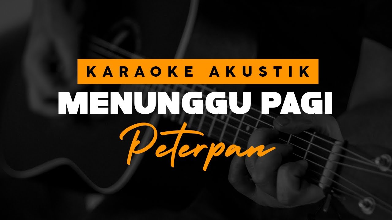 Menunggu Pagi - Peterpan ( Karaoke Akustik )