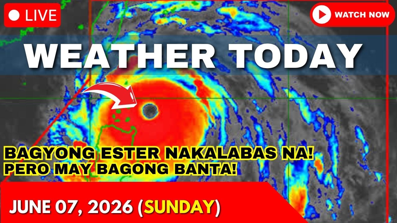 Weather Today Forecast June 07, 2026 (Sunday) | Bagyo Update Today | Tropical Cyclone Alert