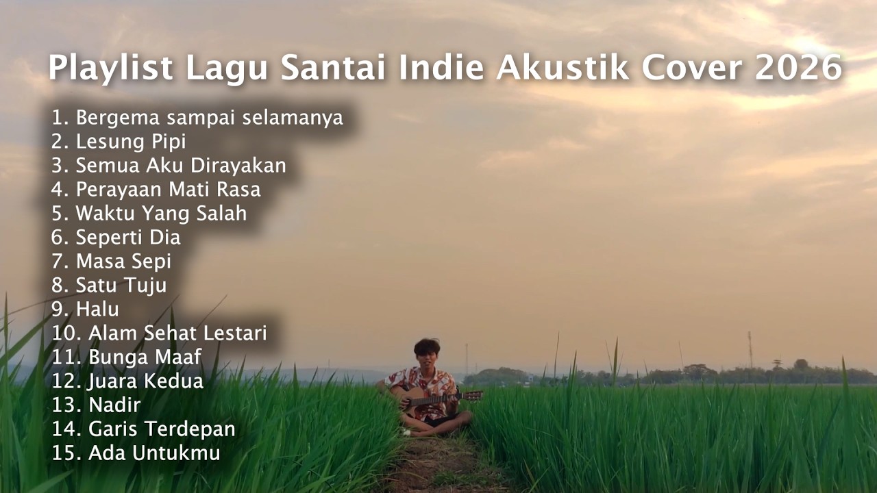 PLAYLIST LAGU SANTAI INDIE AKUSTIK COVER 2026