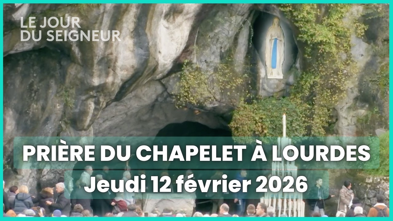 Prière du Chapelet à Lourdes du jeudi 12 février 2026 en intégralité - Le Jour du Seigneur