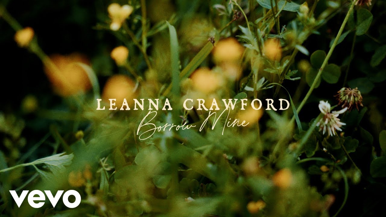 Leanna Crawford - Borrow Mine (Lyric Video)