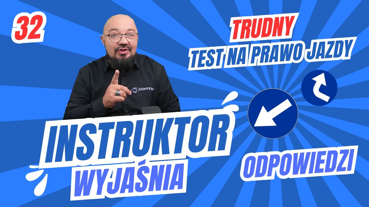 Instruktor wyjaśnia TRUDNY test na PRAWO JAZDY - test 32