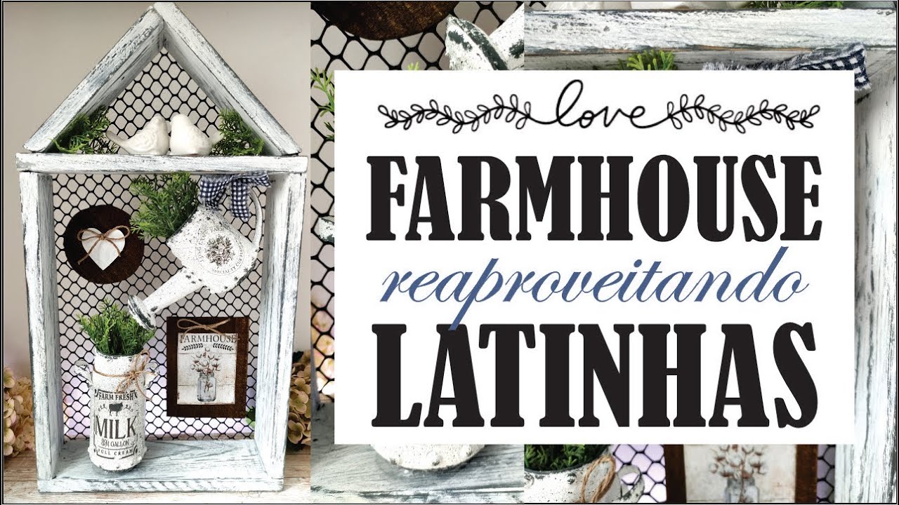 DIY | REAPROVEITANDO LATAS | DECORAÇÃO ESTILO FARMHOUSE | DO LIXO AO LUXO