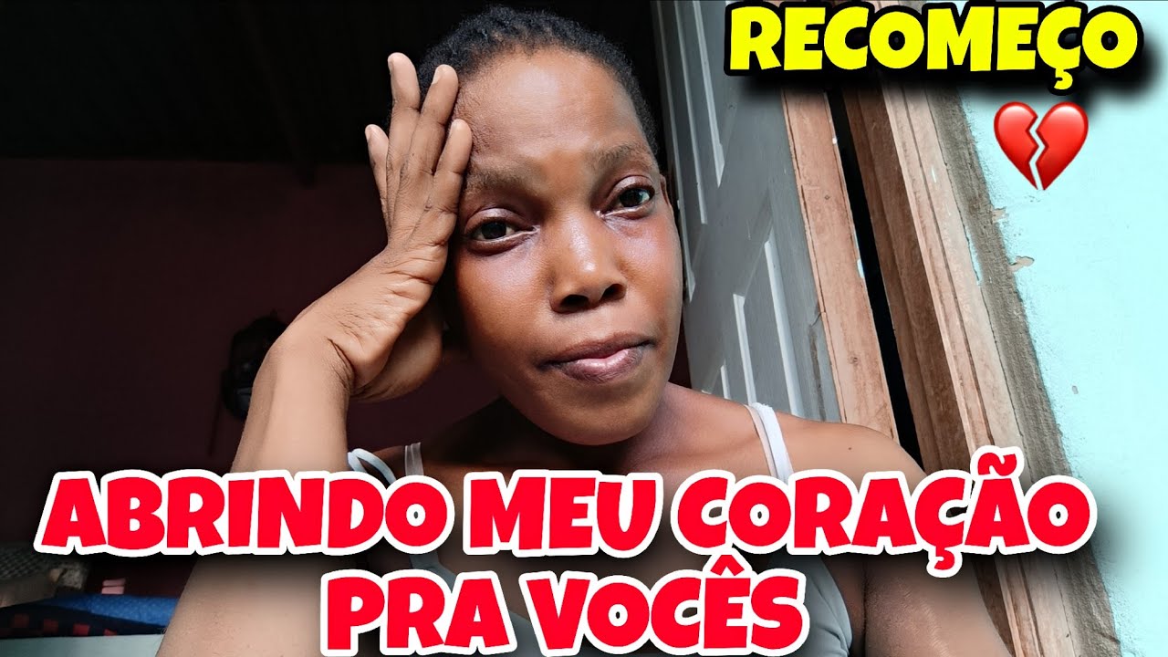 ABRINDO MEU CORAÇÃO PRA VOCÊS SIM VOU FAZER ISSO  RECOMEÇO 
