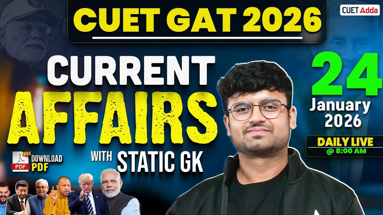 24 Jan 2026 Daily Current Affairs for CUET GAT 2026 | Important Static GK | Daily Current Affairs