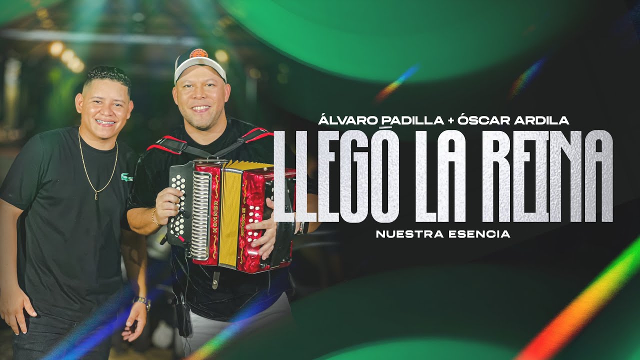 Llegó la reina - Álvaro Padilla - Óscar Ardila