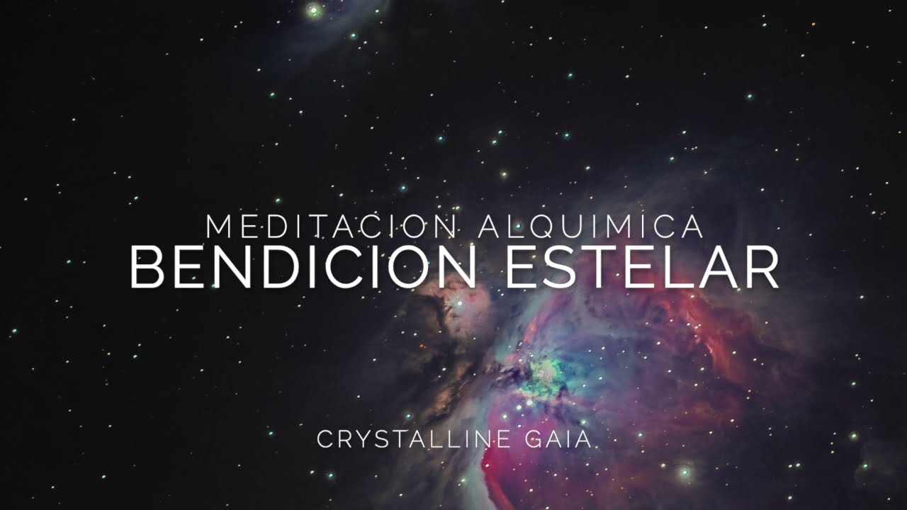 Meditación Alquímica : BENDICION ESTELAR