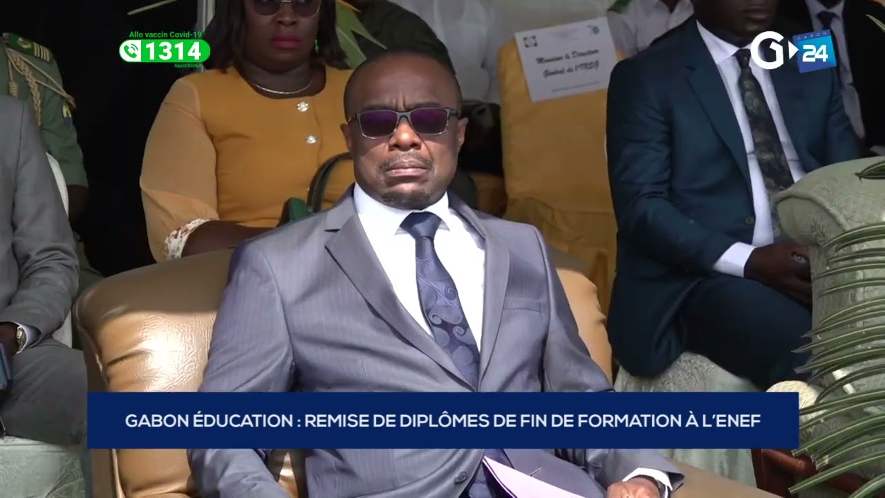 GABON ÉDUCATION   REMISE DE DIPLÔMES DE FIN DE FORMATION À L’ENEF