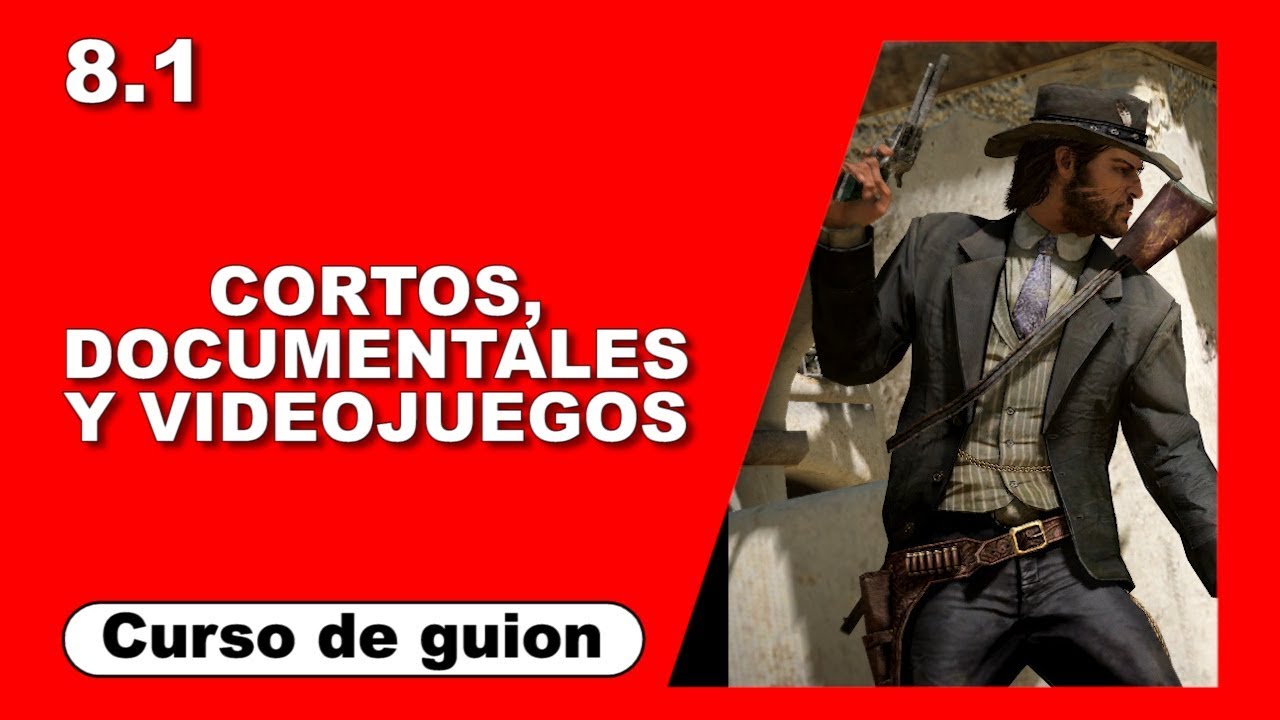 8.1 Cortometrajes, documentales y videojuegos [Curso de guion | Cortos | Documental | Videojuegos]