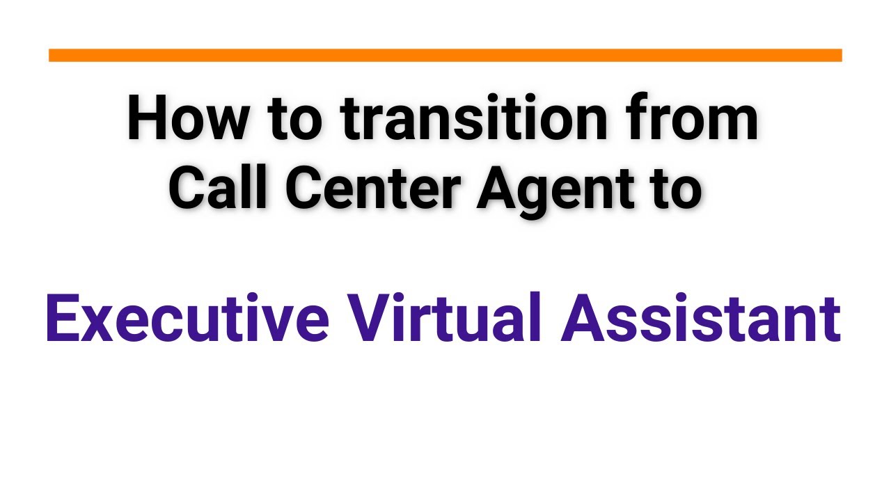 How to transition from Call Center Agent to Executive Virtual Assistant