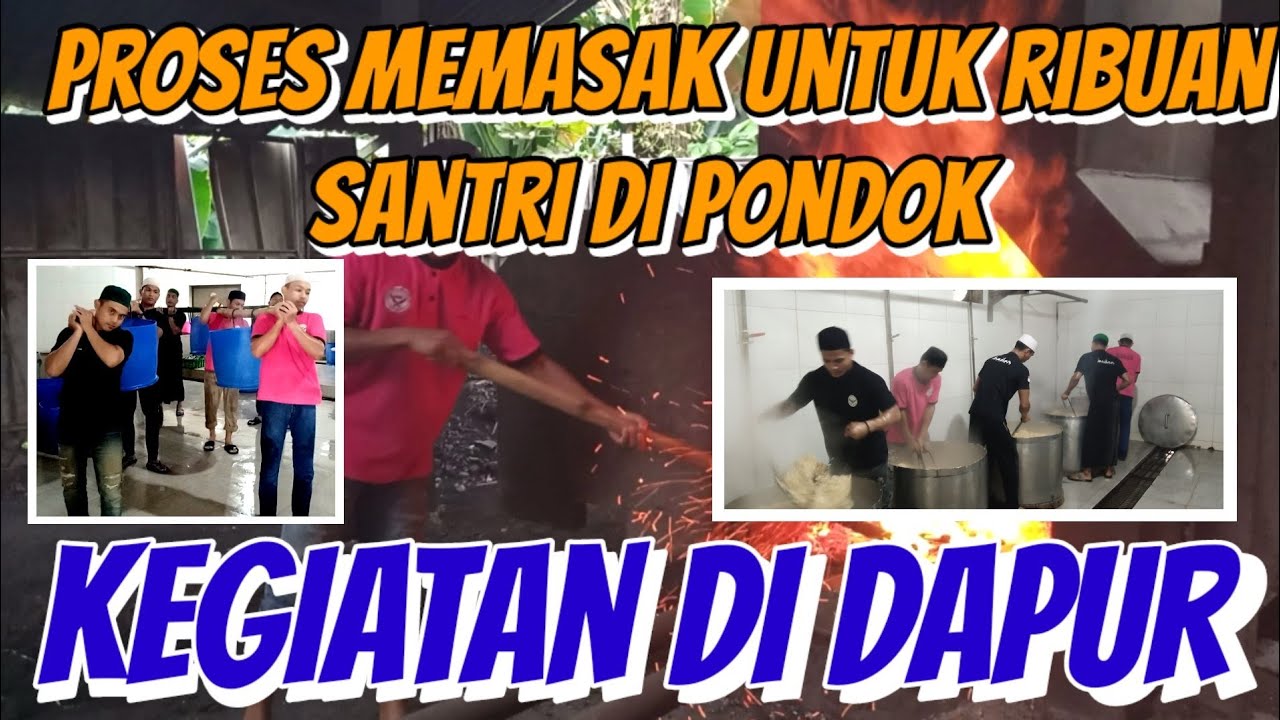 PROSES MEMASAK UNTUK SANTRI RIBUAN || DI PONDOK NURUL IMAN.