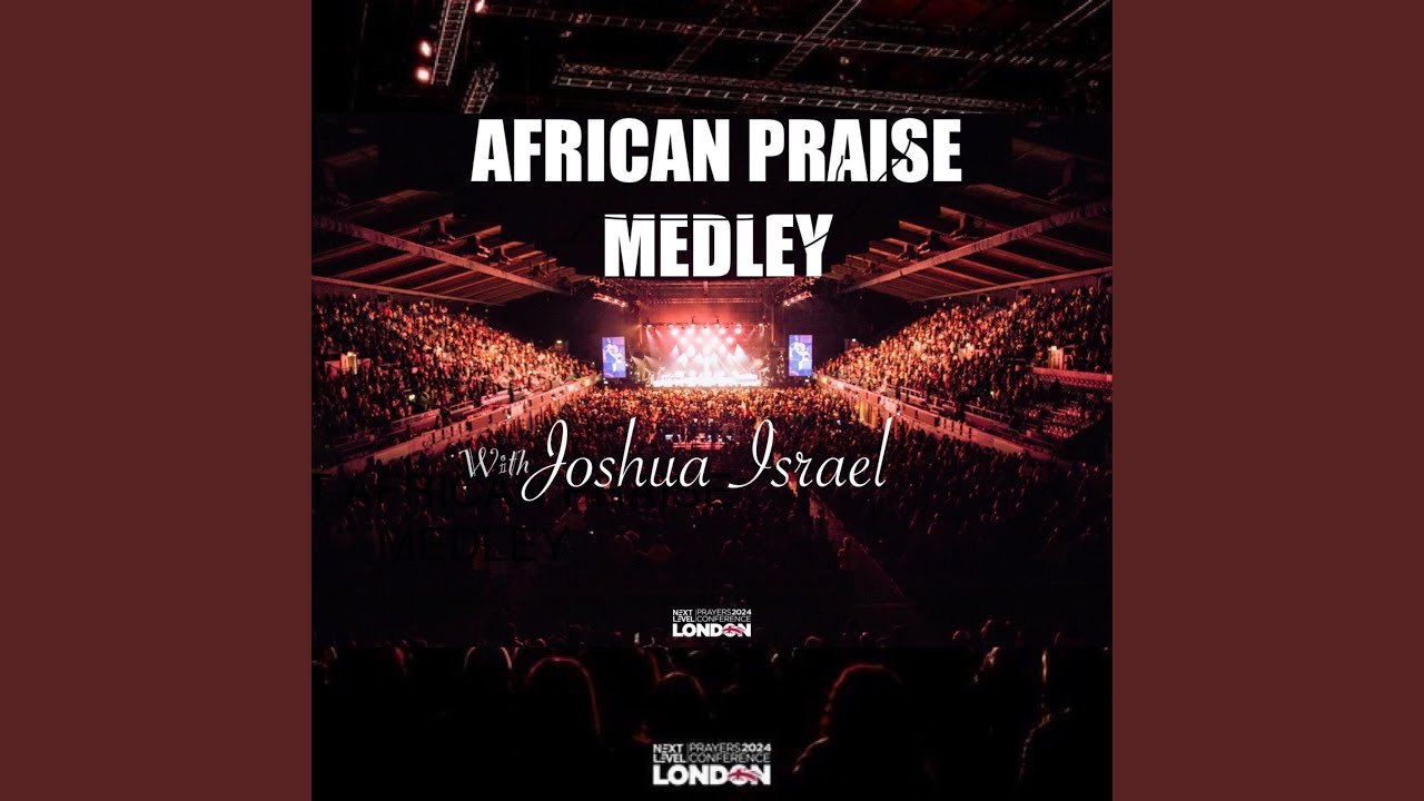 AFRICAN PRAISE IN LONDON