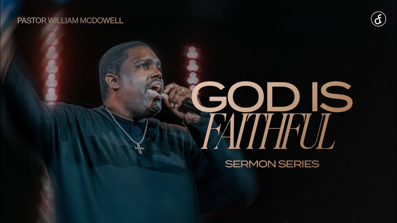 God Is Faithful | Pastor William McDowell
