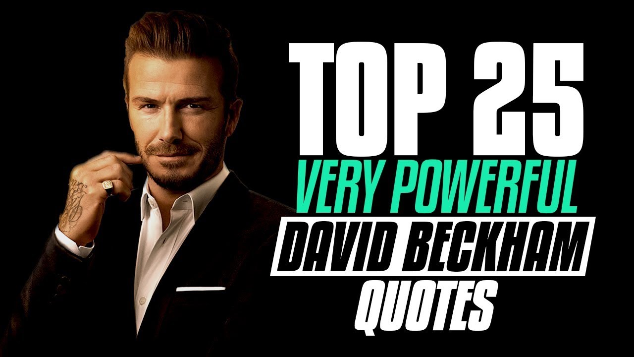 Top 25 Very Powerful David Beckham Quotes | Create The Life You Want