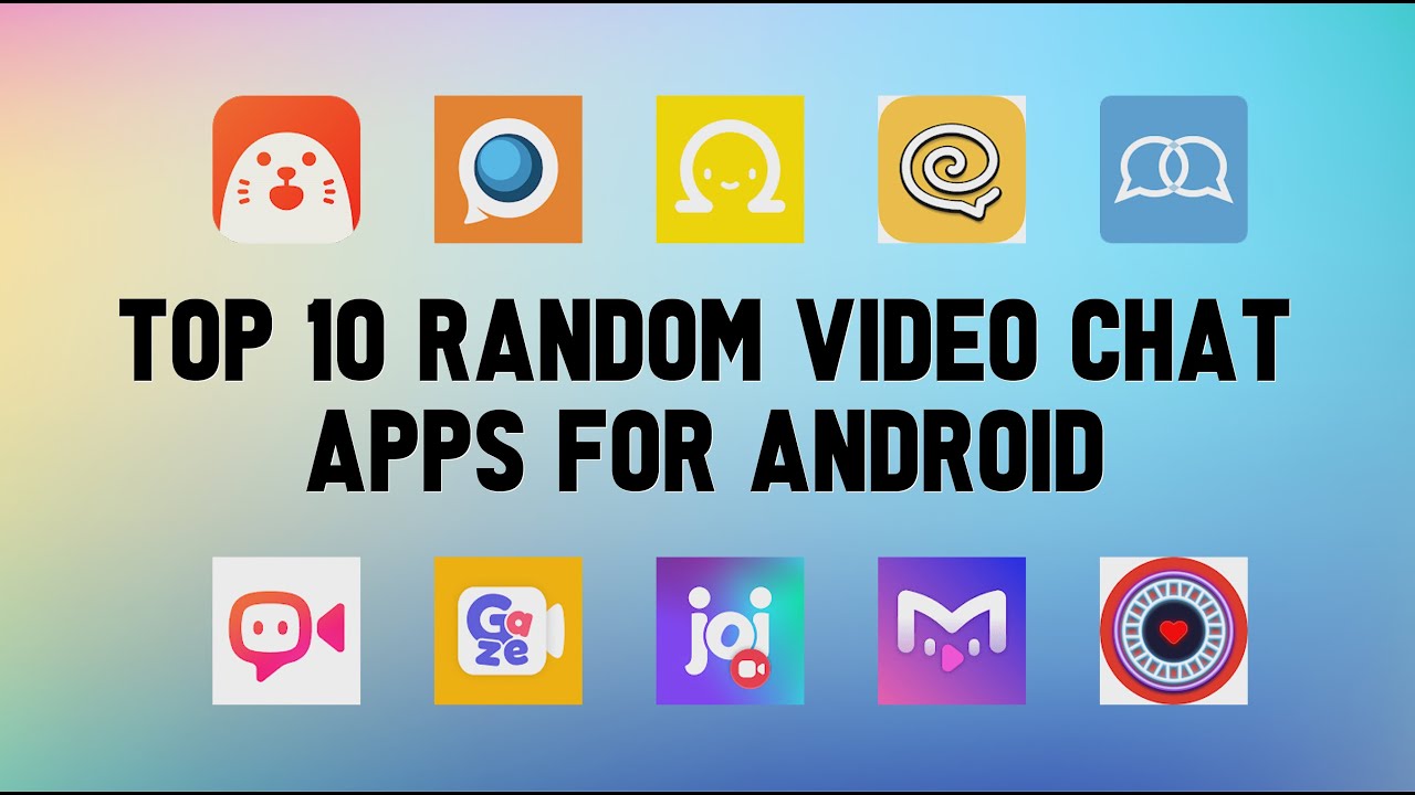 10 Best Random Video Chat Apps For Android