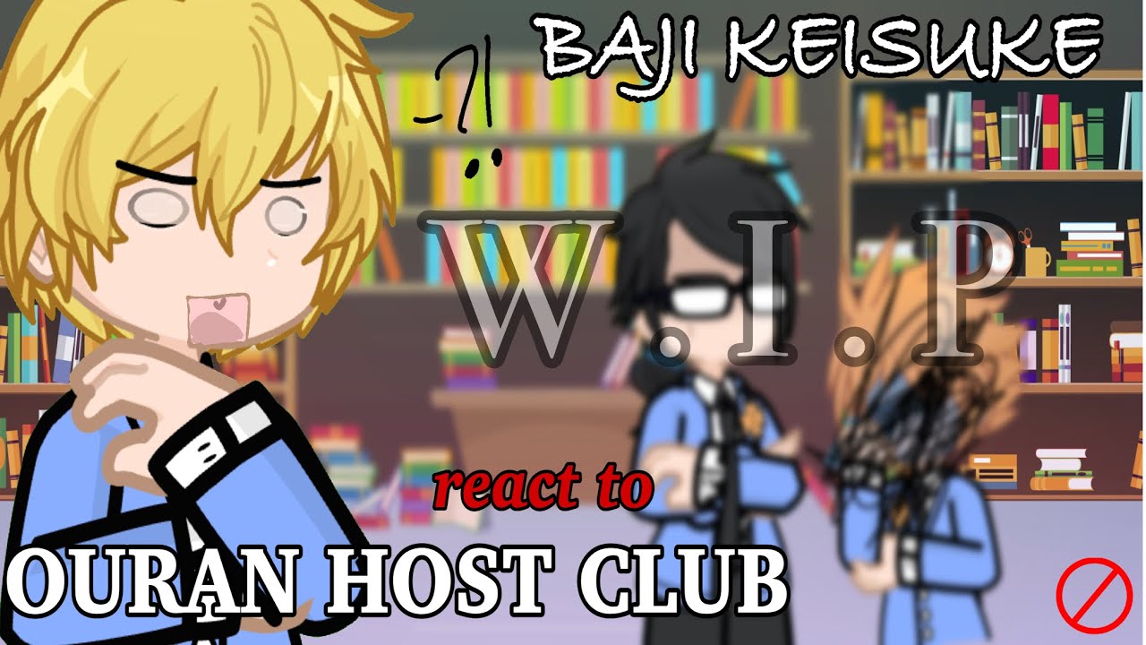 OURAN HOST CLUB react to BAJI KEISUKE ;; W.i.p !