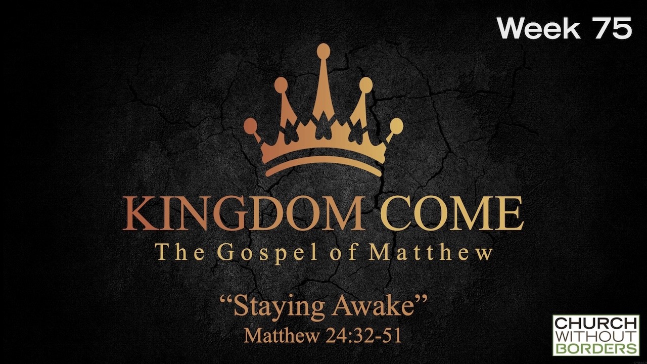 Kingdom Come: Staying Awake - Week 75 - John Megaw