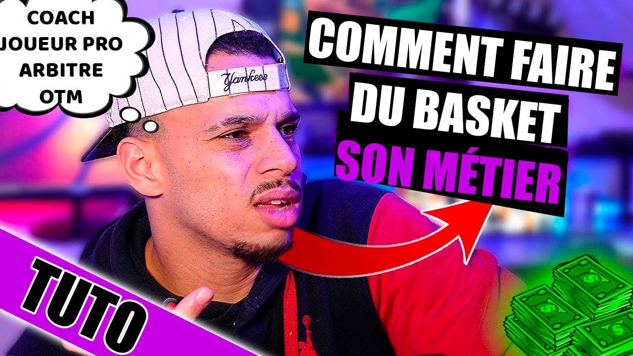 BASKET COMMENT EN FAIRE SON MÉTIER