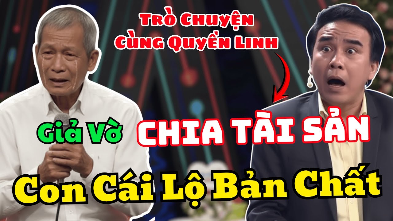 Tâm Sự Cùng Q.uyền Linh: Chia Tài Sản Thử Lòng Con Cái, Ông Già Tái Mặt Khi Biết Lòng Dạ Của Con