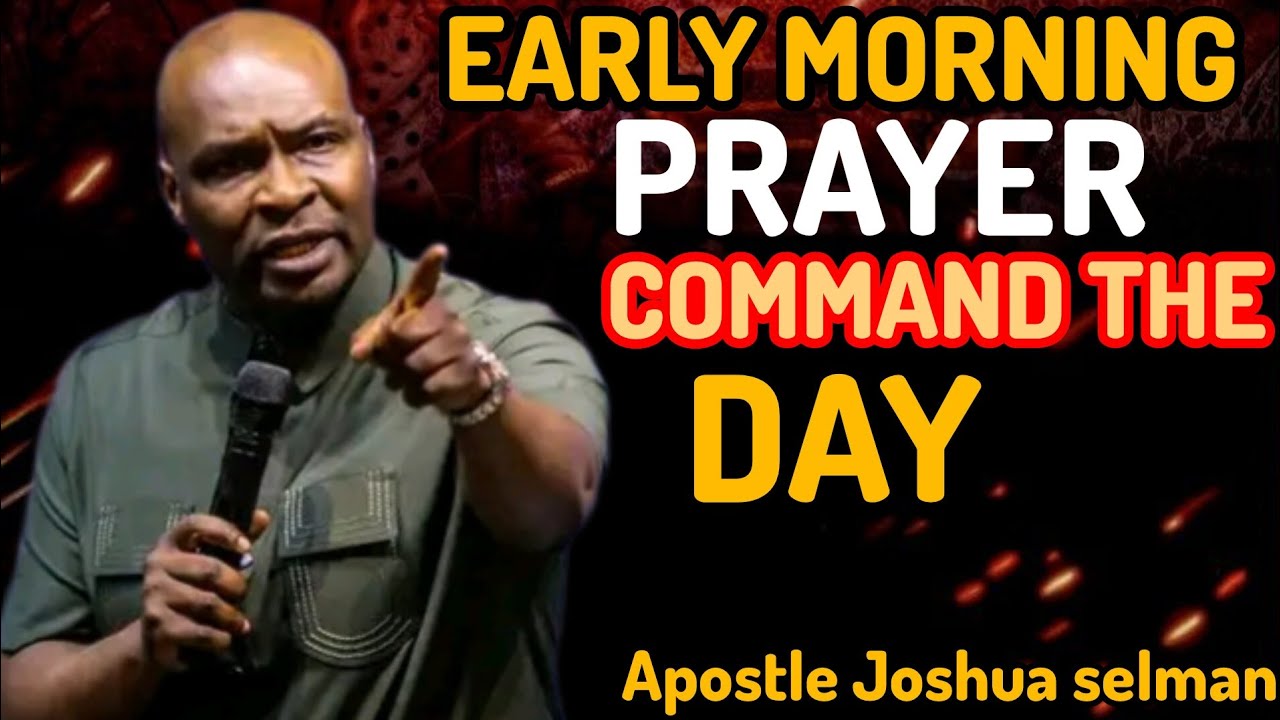 🔥EARLY MORNING PRAYERS#apostle Joshua selman