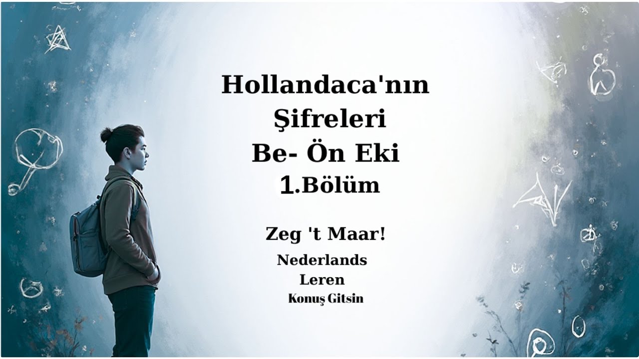 Hollandaca Ekler:  BE- Ön Ekiyle Fiil Dönüşümleri –1  (Onscheidbare werkwoorden)