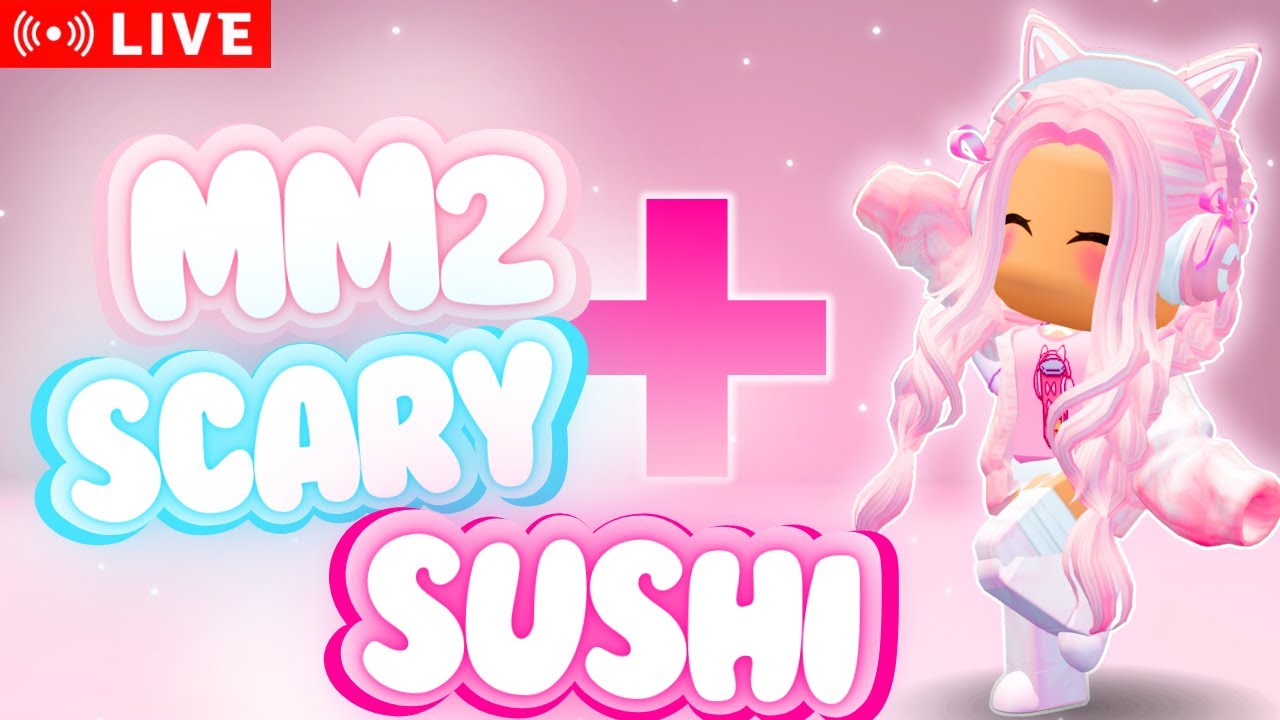 🔴 LIVE! Come Play Roblox With Me! (MM2 + Scary Sushi)