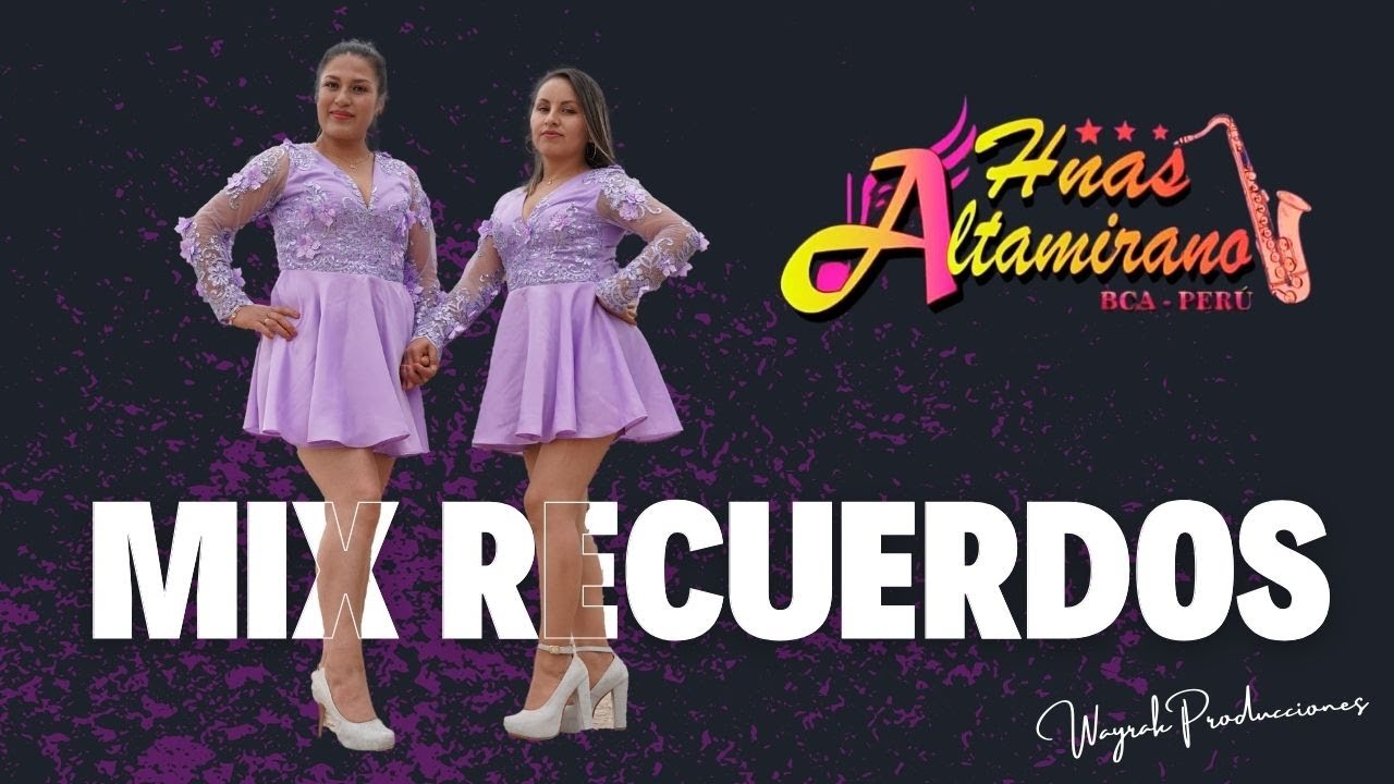 MIX RECUERDOS  -  HERMANAS ALTAMIRANO