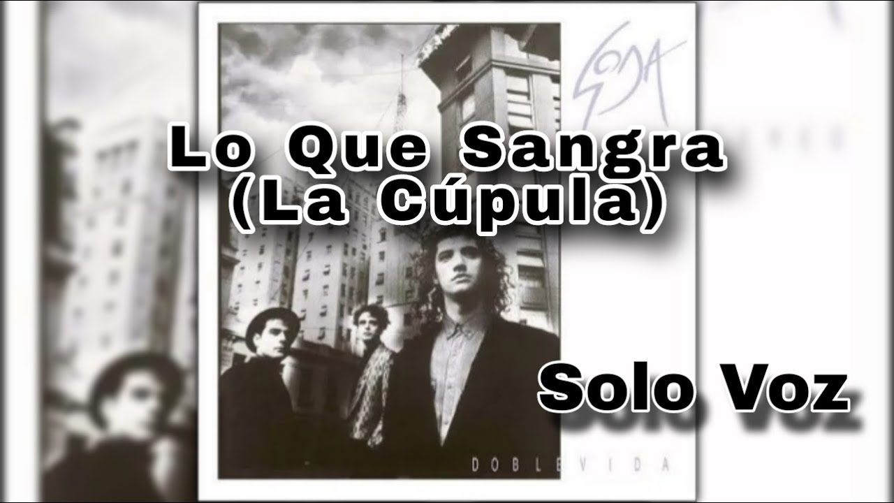 Lo Que Sangra (La Cúpula) - Versión Acapella