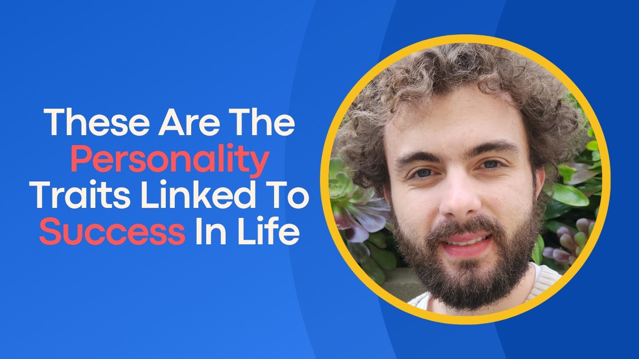 These Are The Personality Traits Linked To Success In Life